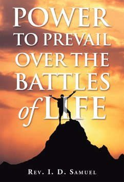 Power to Prevail over the Battles of Life (eBook, ePUB) - Samuel, Rev. I. D.