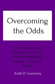 Overcoming the Odds This is My Story of Triumphs over Cancer, Life-Threatening Brain Surgery - Twice and Obesity! (eBook, ePUB)