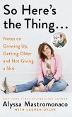 So Here's the Thing (eBook, ePUB)