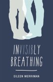 Invisibly Breathing (eBook, ePUB)