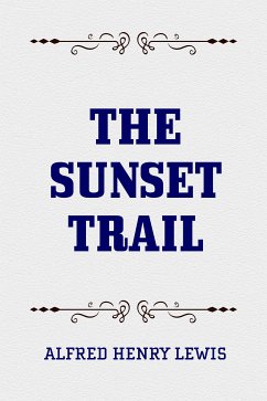 The Sunset Trail (eBook, ePUB) - Henry Lewis, Alfred