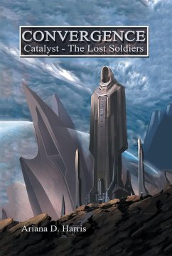 Convergence Catalyst Part 1: the Lost Soldiers (eBook, ePUB)