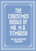 The Christmas Books of Mr. M.A. Titmarsh (eBook, ePUB)