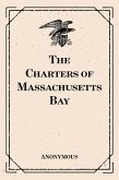 The Charters of Massachusetts Bay (eBook, ePUB)