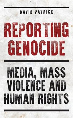 Reporting Genocide (eBook, PDF) - Patrick, David