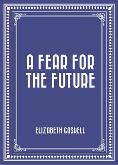 A Fear for the Future (eBook, ePUB) - Gaskell, Elizabeth