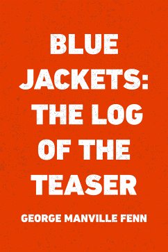 Blue Jackets: The Log of the Teaser (eBook, ePUB) - Manville Fenn, George