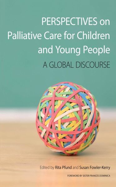 Perspectives on Palliative Care for Children and Young People (eBook, PDF) Perspectives on Palliative Care for Children and Young People (eBook, PDF)