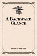 A Backward Glance (eBook, ePUB) - Bild 1