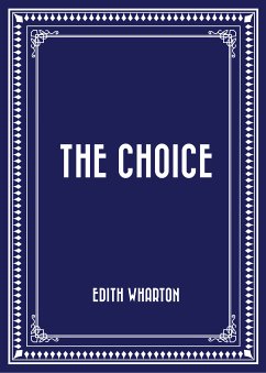 The Choice (eBook, ePUB) - Wharton, Edith