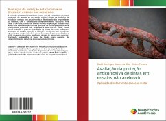 Avaliação da proteção anticorrosiva de tintas em ensaios não acelerado - Domingos Soares da Silva, David;Ferreira, Heber