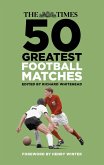 The Times 50 Greatest Football Matches (eBook, ePUB)
