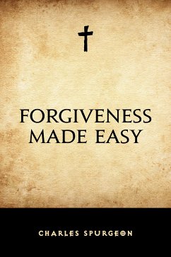 Forgiveness Made Easy (eBook, ePUB) - Spurgeon, Charles