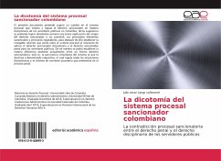 La dicotomía del sistema procesal sancionador colombiano - Largo cañaveral, Julio cesar