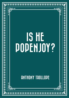 Is He Popenjoy? (eBook, ePUB) - Trollope, Anthony