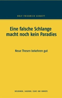 Eine falsche Schlange macht noch kein Paradies - Schuett, Rolf Friedrich