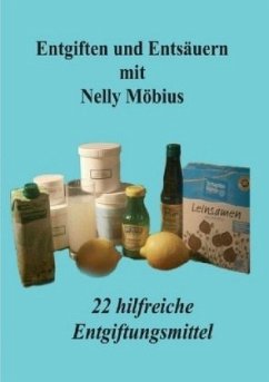 Entgiften und Entsäuern mit Nelly Möbius - Möbius, Nelly