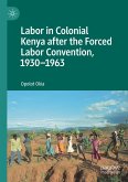 Labor in Colonial Kenya after the Forced Labor Convention, 1930¿1963