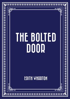 The Bolted Door (eBook, ePUB) - Wharton, Edith