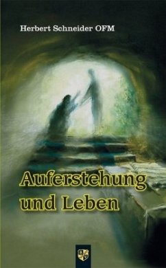 Auferstehung und Leben - Schneider, Herbert