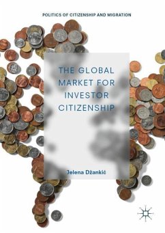 The Global Market for Investor Citizenship - Dzankic, Jelena
