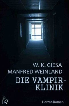 DIE VAMPIRKLINIK - Giesa, Werner Kurt;Weinland, Manfred