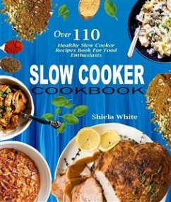 Slow Cooker Cookbook (eBook, ePUB) - White, Shiela