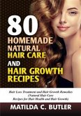 80 Homemade Natural Hair Care and Hair Growth Recipes (eBook, ePUB)