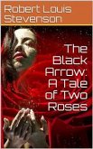 The Black Arrow: A Tale of Two Roses (eBook, PDF)
