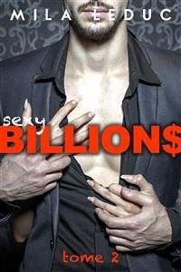 Sexy BILLIONS - Tome 2 (eBook, ePUB) - Leduc, Mila