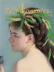 Eva Gonzales: Drawings & Paintings (Annotated) (eBook, ePUB) - Yotova, Raya