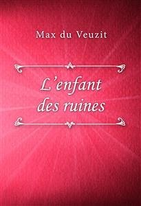 L’enfant des ruines (eBook, ePUB) - du Veuzit, Max