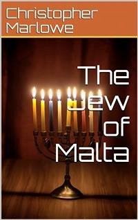 The Jew of Malta (eBook, PDF) - Marlowe, Christopher