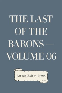 The Last of the Barons — Volume 06 (eBook, ePUB) - Bulwer-Lytton, Edward