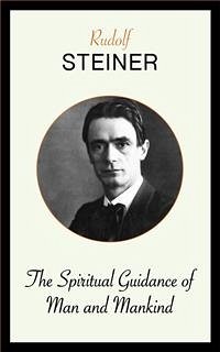 The Spiritual Guidance of Man and Mankind (eBook, ePUB) - Steiner, Rudolf