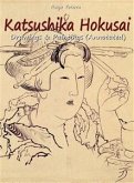 Katsushika Hokusai: Drawings & Paintings (Annotated) (eBook, ePUB)