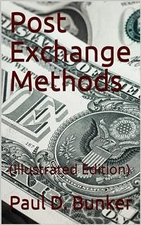 Post Exchange Methods / A manual for Exchange Stewards, Exchange Officers, Members / of Exchange Councils Commanding Officers, being an / exposition of a simple and efficient system of accounting / which is applicable to large and to small Exchanges alike (eBook, PDF) - D. Bunker, Paul