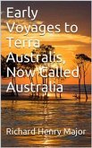 Early Voyages to Terra Australis, Now Called Australia (eBook, PDF)