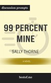 Summary: &quote;99 Percent Mine: A Novel&quote; by Sally Thorne   Discussion Prompts (eBook, ePUB)