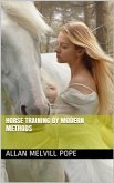 Horse Training by Modern Methods (eBook, PDF)