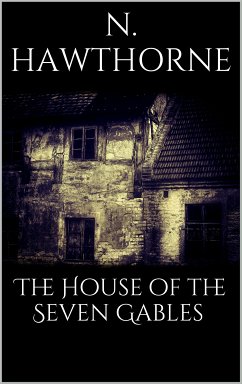 The House of the Seven Gables (eBook, ePUB) - Hawthorne, Nathaniel