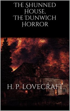 The Shunned House, The Dunwich Horror (eBook, ePUB) - Lovecraft, H. P.