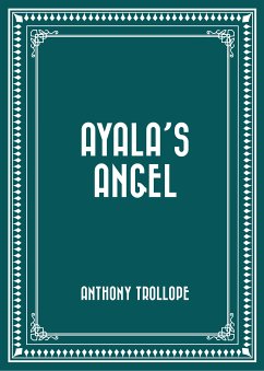 Ayala’s Angel (eBook, ePUB) - Trollope, Anthony