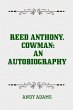 Reed Anthony, Cowman: An Autobiography... - Bild 1