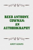 Reed Anthony, Cowman: An Autobiography (eBook, ePUB)