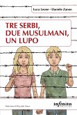Tre serbi, due musulmani, un lupo (eBook, ePUB)