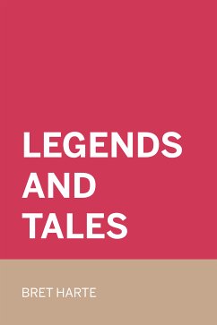 Legends and Tales (eBook, ePUB) - Harte, Bret