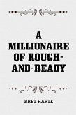 A Millionaire of Rough-and-Ready (eBook, ePUB)