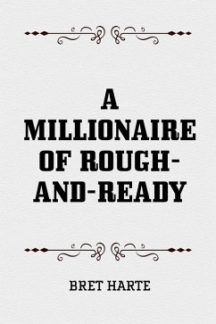 A Millionaire of Rough-and-Ready (eBook, ePUB) - Harte, Bret