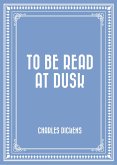 To be Read at Dusk (eBook, ePUB)